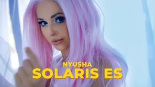 NYUSHA (Нюша) - SOLARIS ES (Премьера 2020)